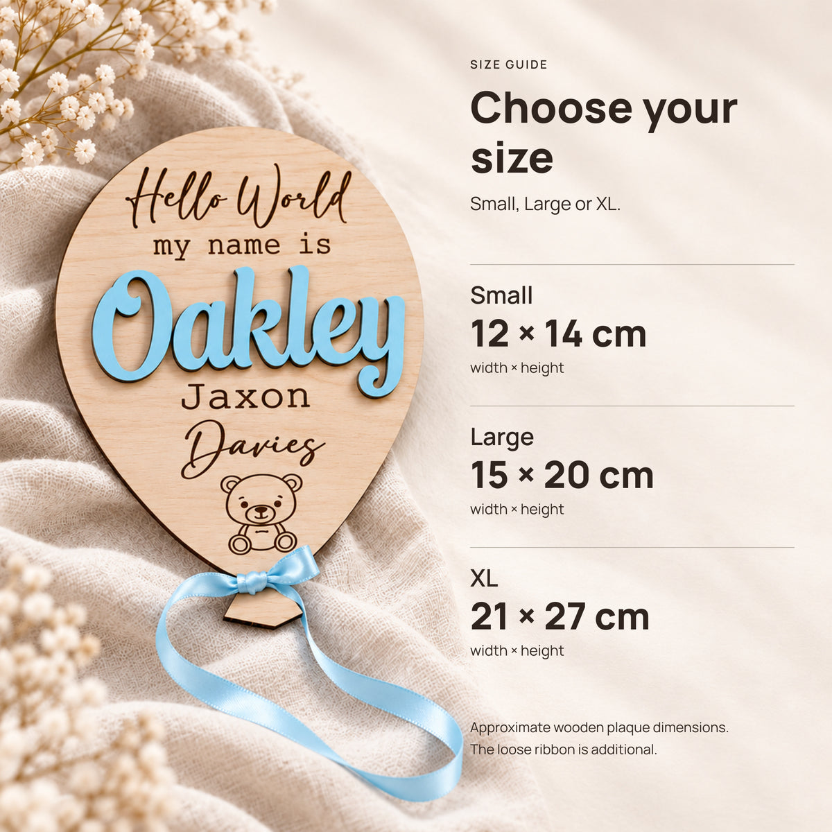 Wooden baby balloon plaque size guide: Small 12 x 14 cm, Large 15 x 20 cm and XL 21 x 27 cm. Measurements exclude loose ribbon.