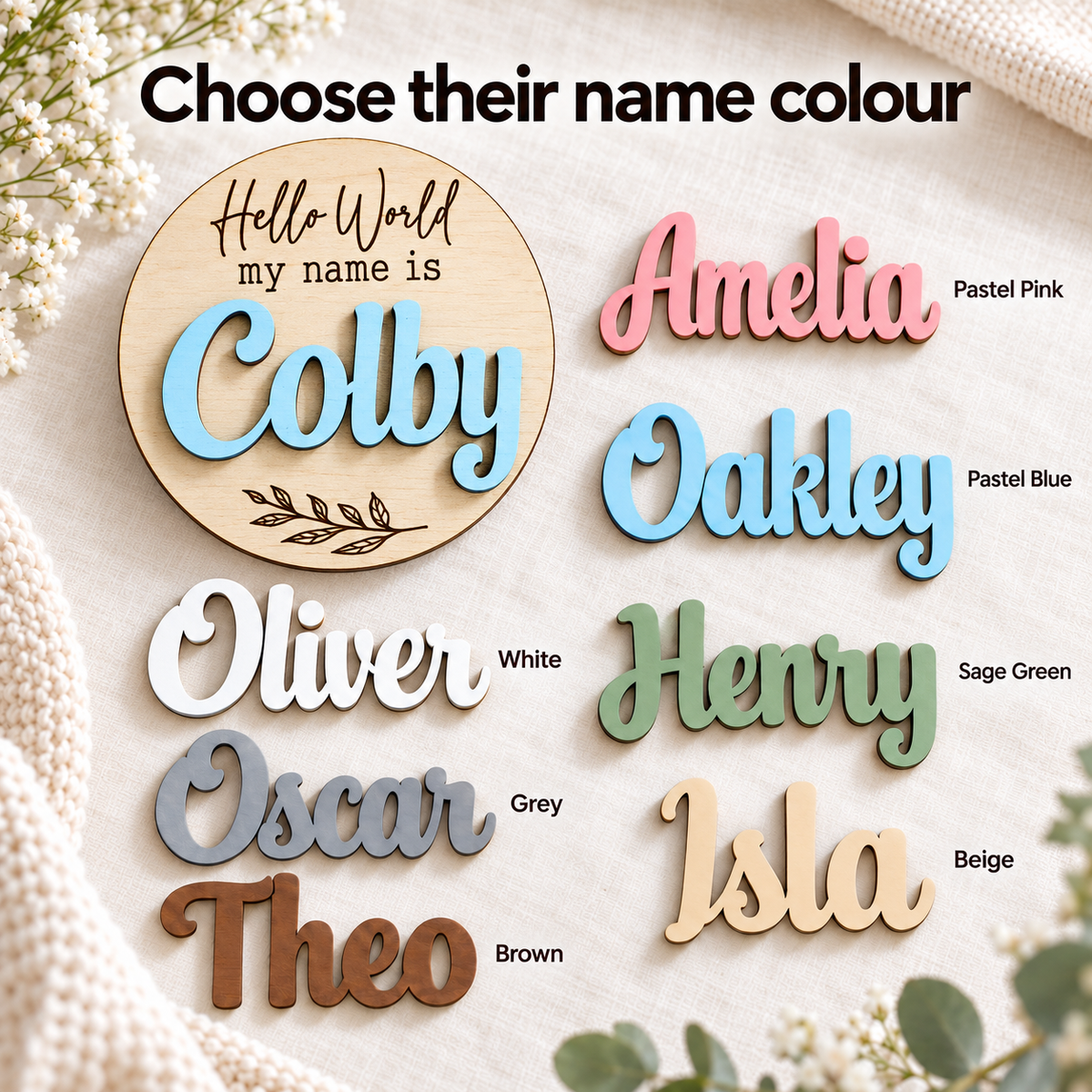 Seven painted name colours for a wooden baby name disc: Pastel Pink, Pastel Blue, White, Grey, Brown, Sage Green and Beige.