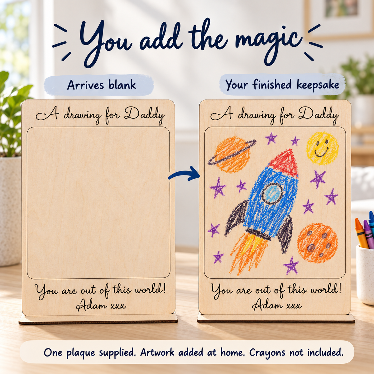 Blank personalised Daddy drawing plaque beside a finished example decorated with a child's crayon rocket; one plaque supplied and crayons not included.