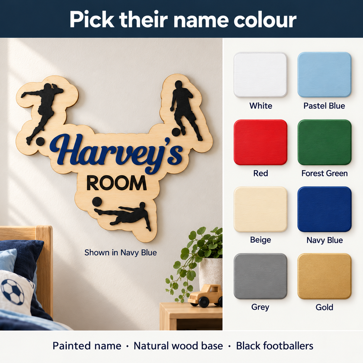Eight raised name colours: White, Pastel Blue, Grey, Beige, Gold, Forest Green, Navy Blue and Red.