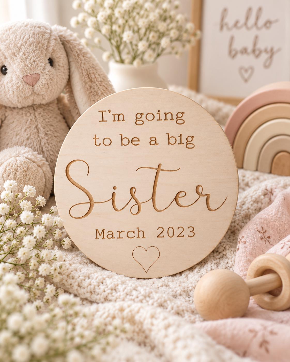 I'm going to be a Big Sister Baby Plaque
