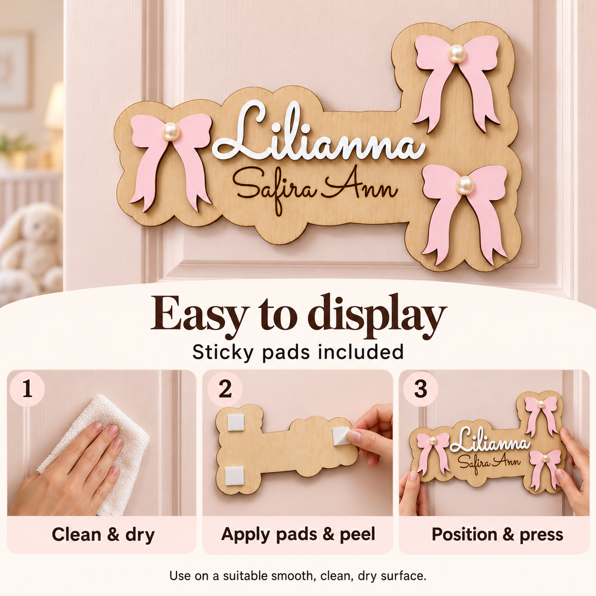 Sticky pads included with the wooden bow sign: clean and dry the surface, apply pads and peel, then position and press.